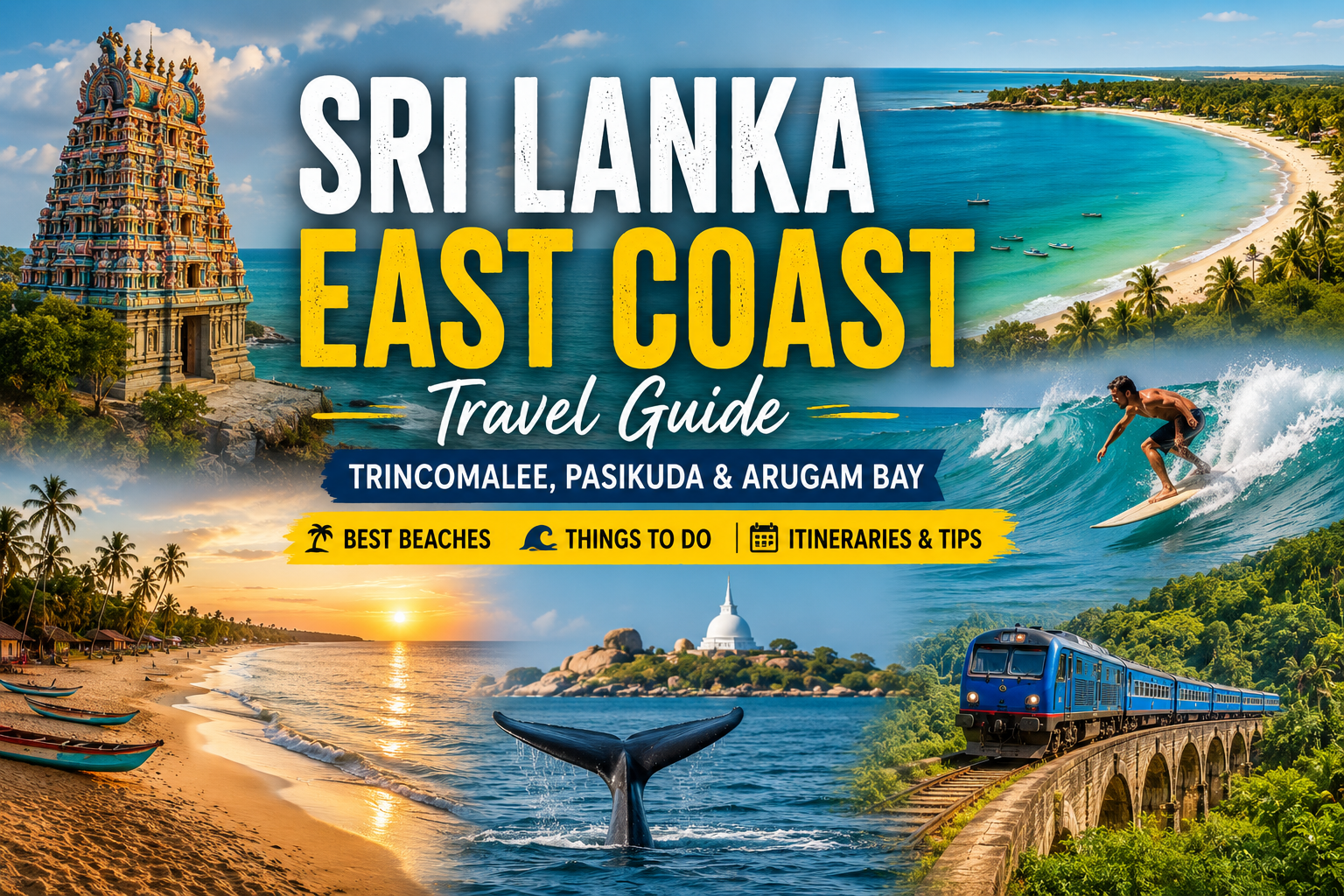 Sri Lanka East Coast travel guide featuring Trincomalee, Pasikuda and Arugam Bay